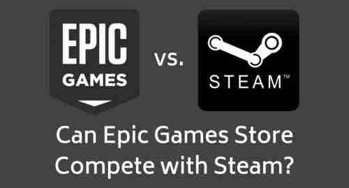 Epic versus Steam; the Battle is on!