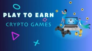 Crypto Games _ Play to Earn Games